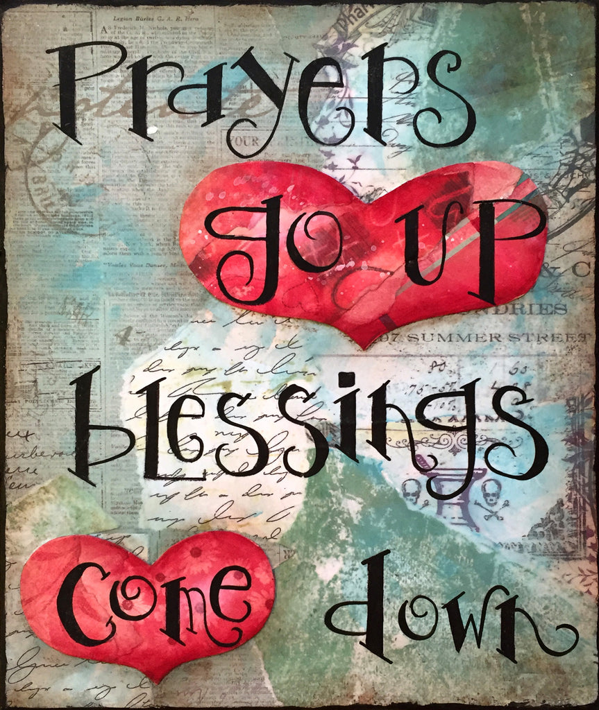 Prayers go up Blessings come down